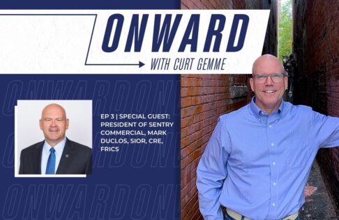 ONWARD Ep. 3 Special Guest: President of Sentry Commercial, Mark Duclos, SIOR, CRE, FRICS.