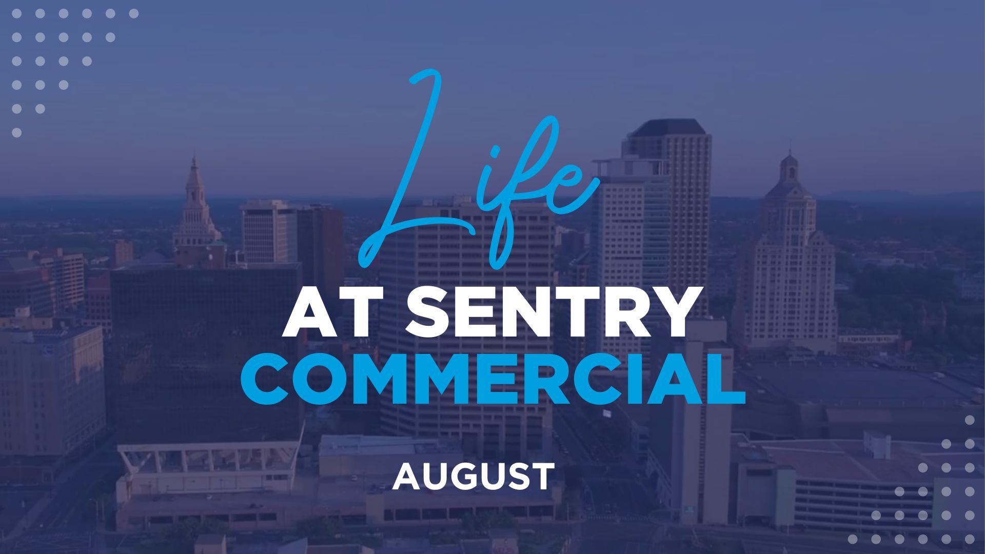 Life at Sentry Commercial August 2024