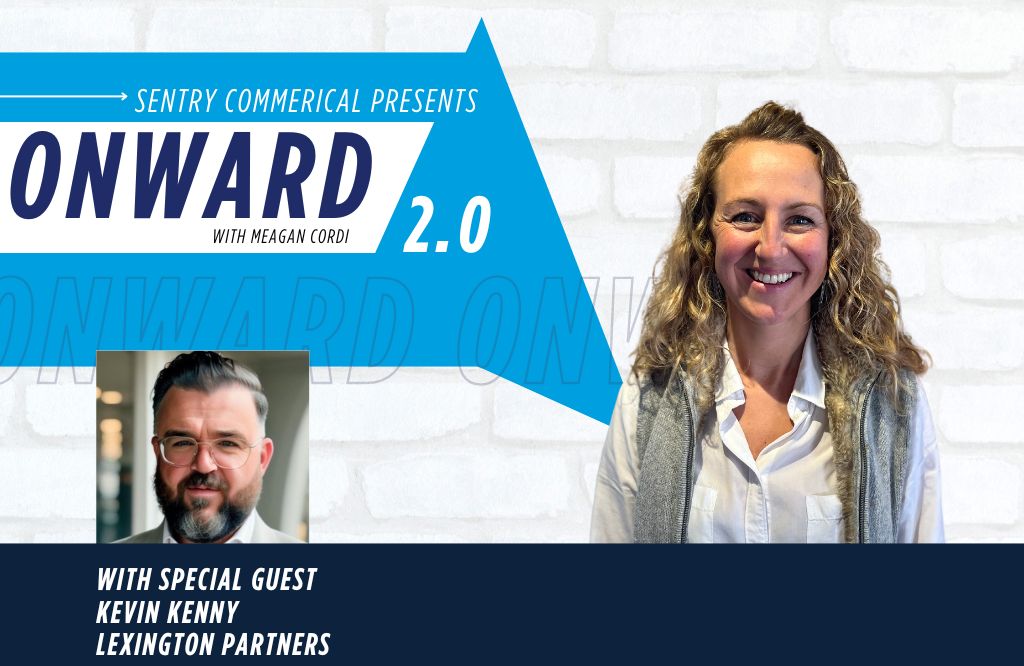 Onward 2.0: Kevin F. Kenney Discusses Hartford’s Revitalization with Sentry Commercial’s Meagan Cordi