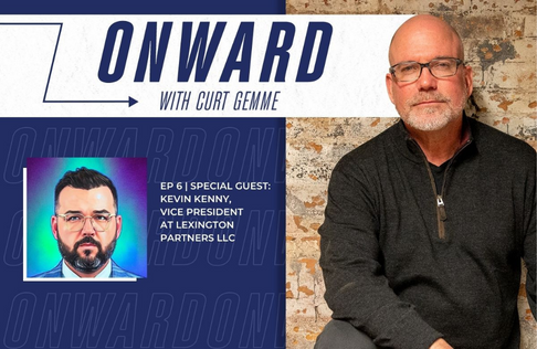 ONWARD Ep. 6 – With Kevin Kenny, Vice President at Lexington Partners LLC